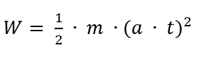 W= 1/2 ∙ m ∙〖(a ∙ t)〗^2